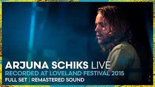 ARJUNA SCHIKS live at Loveland Festival 2015 | REMASTERED SET | Loveland Legacy Series