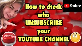 How to check who UNSUBSCRIBE your YOUTUBE Channel