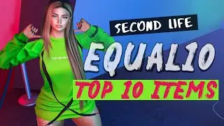 EQUAL10 - TOP 10 ITEMS - Second Life