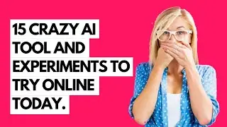 15 Crazy AI Tool and Experiments to Try Online Today