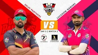 DELHI PANTHERS VS LUCKNOW NAWABS | DELHI SUPER SERIES 2025