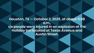 6 Injured in Hotel Explosion Accident on Texas Ave. in Houston, TX