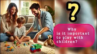 Why is it important to play with children? #pegames