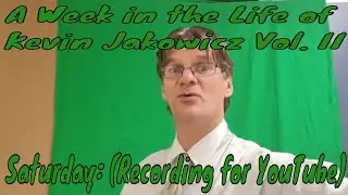 A Week in the Life of Kevin Jackowicz Vol. II (Saturday: Recording for the Week Ahead)