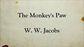 The Monkey's Paw | W. W. Jacobs | Horror Short Story | Full Text British English Audiobook
