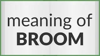 Broom | meaning of Broom