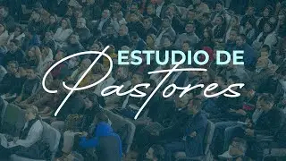 Estudio de Pastores | Apóstol Sergio Enríquez | Iglesia Dios ha Mostrado su Gracia
