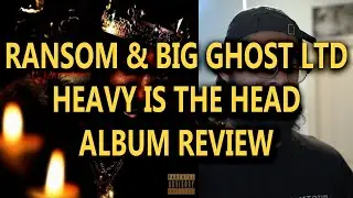 Ransom & Big Ghost Ltd. - Heavy is the Head Album Review