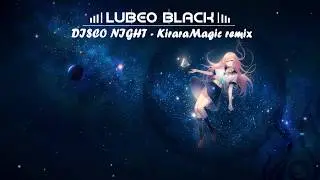 DISCO NIGHT - FEAT.熊子 ( Kirara Magic Remix )