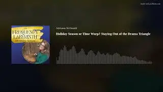 Holiday Season or Time Warp? Staying Out of the Drama Triangle