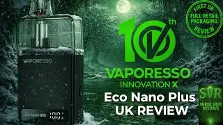 Vaperesso Eco Nano Plus Pod Kit - 1st independent UK unboxing and review