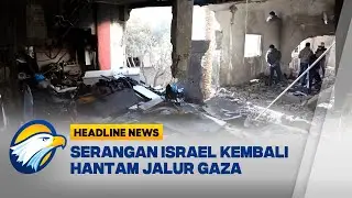 [HEADLINE NEWS, 17/10] Serangan Israel Kembali Hantam Rumah Warga