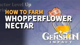 Whopperflower Nectar Genshin Impact (How to farm)