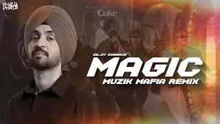 MAGIC | Diljit Dosanjh x The Quickstyle | Muzik Mafia | Remix | Coke Studio Bharat
