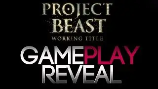 Project Beast Reveal Gameplay