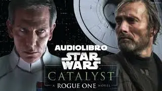 Chapter 26: Catalyst - A Rogue One Novel | Full Audiobook - Sound Galaxy