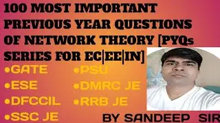 100 MOST IMPORTANT PYQs [PART 6] OF NETWORK THEORY | NETWORK THEORY  PYQs| GATE | ESE