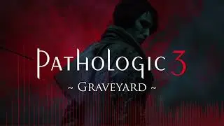 Pathologic3 Music - Graveyard