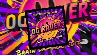 The Purge y The Saints - OG RAVER (Brain damage edit) FREE DOWNLOAD 🔥🔥