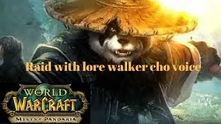 World Of Warcraft:raid with lorewalkercho voice