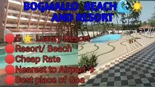 BOGMALLO BEACH AND RESORT || Luxury 5 Start Resort || Best Place to Visit in GOA