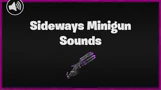 Fortnite Sideways Minigun Sounds | v18.00 | Sounds | Skyem
