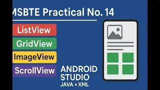 MSBTE Practical No. 14 &ndash; ListView, GridView, ImageView & ScrollView in Android Studio (Java + XML)