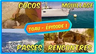 Toau - épisode 1 - Sortie compliquée à Fakarava, mouillage à Toau, récolte de cocos, rencontres