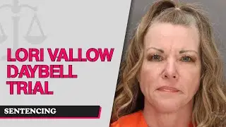 Lori Vallow Sentencing for Conspiracy Murder and Attempt Murder