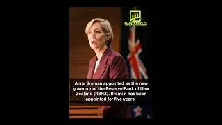 New Zealand Anna Breman new central bank governor #moderneconomy #economicshift #reuters