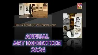 SIR J J SCHOOL Of ART,ANNUAL EXHIBITION MUMBAI 2024
