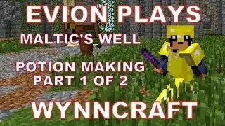 Evion Plays Wynncraft: #14 | Maltic's Well & Potion Making [Part 1 of 2] Quest Walkthrough