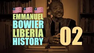 History Of Liberia Politics From The True Whig Party To Samuel Doe - 02 (Rev. J. Emmanuel Bowier)