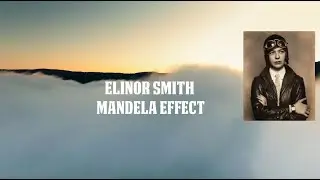 Elinor Smith Mandela Effect