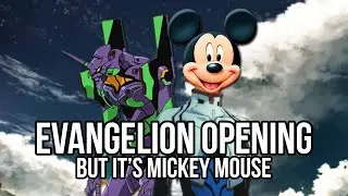 Mickey Mouse sings the Neon Genesis Evangelion Opening