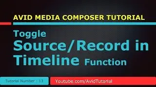 Avid media composer 13 - Toggle Source/Record in Timeline