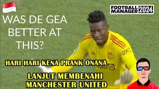 Live - Hari-hari di prank Onana - Manchester united | Football Manager 2024 Bahasa Indonesia