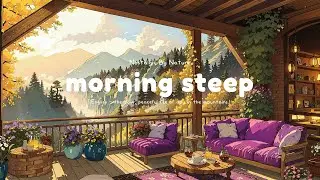 morning steep &ndash; the slow, peaceful rise of day in the mountains | playlist to evoke calm