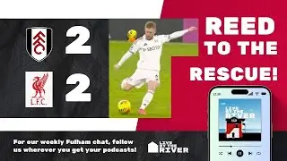 Episode 66: Fulham 2 Liverpool 2