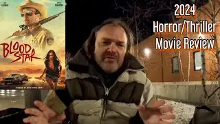Bloodstar 2024 Horror/Thriller Movie Review 