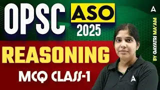 OPSC ASO Reasoning Classes 2025 | OPSC ASO Reasoning MCQs by Gayatri Maam #1