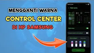 Cara Mengubah Warna Control Center Di HP Samsung