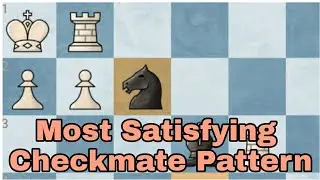 Most Satisfying Checkmate Pattern