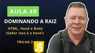 49:Resumo da Tr&iacute;ade DOM Manipulando HTML, Head e Body