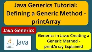 Java Generics Tutorial: Defining a Generic Method - printArray | Generics in Java | Java Tutorial