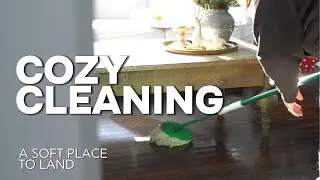 COZY CLEAN WITH ME | REALISTIC HOMEMAKING & SOFT LIFE RESET
