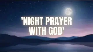 God, 🙏 Cover My Night &mdash; A Peaceful Bedtime Prayer For Protection, Deep Rest, And Inner Healing