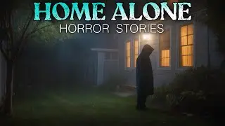 8 True Home Alone Horror Stories | Someone's Standing Outside My Window & I Can't See it's Face 😳
