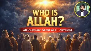 Who Is Allah? | does god exist | Questions That Change Your Life | Islamic Documentary