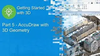 Part 5 - AccuDraw with 3D Geometry